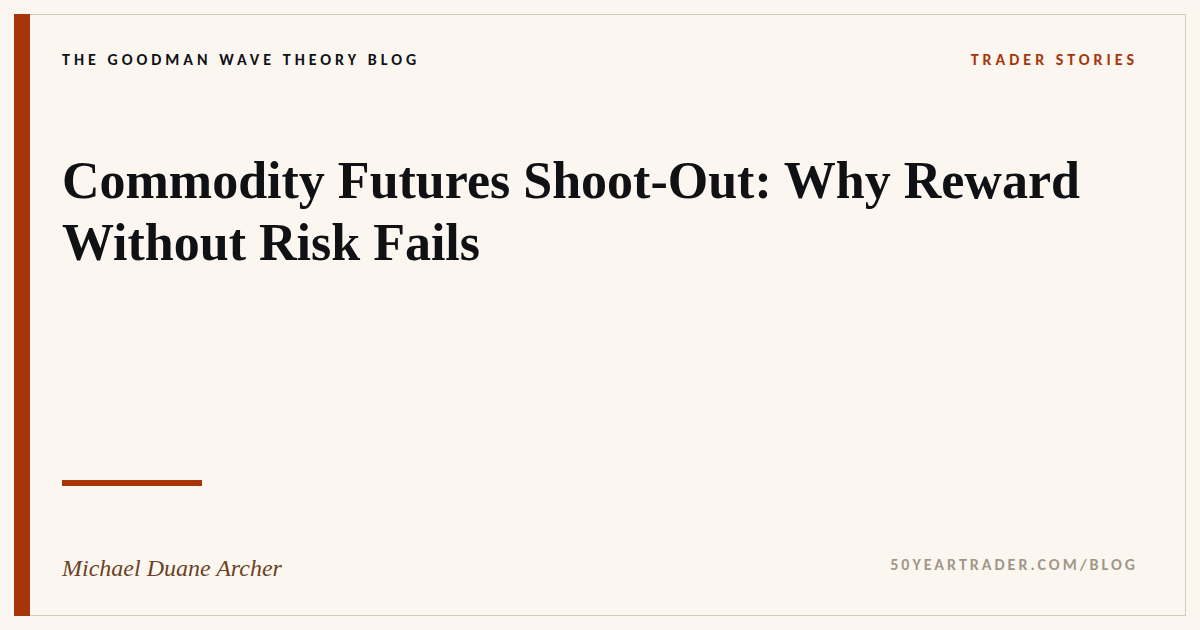 Commodity Futures Shoot-Out: Why Reward Without Risk Fails