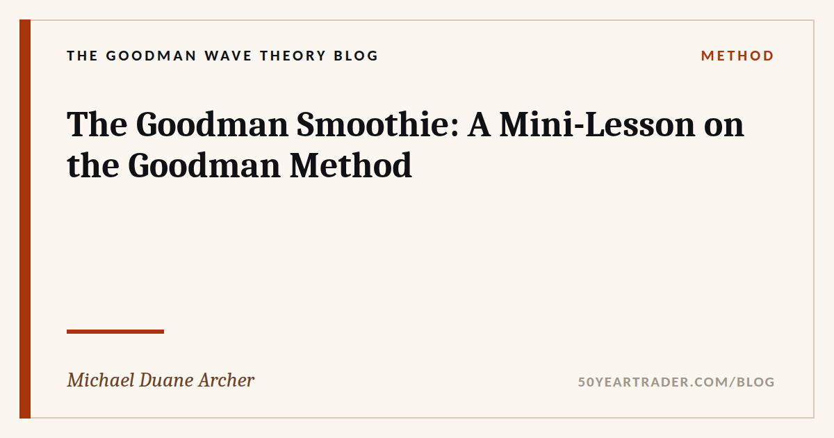 The Goodman Smoothie: A Mini-Lesson on the Goodman Method