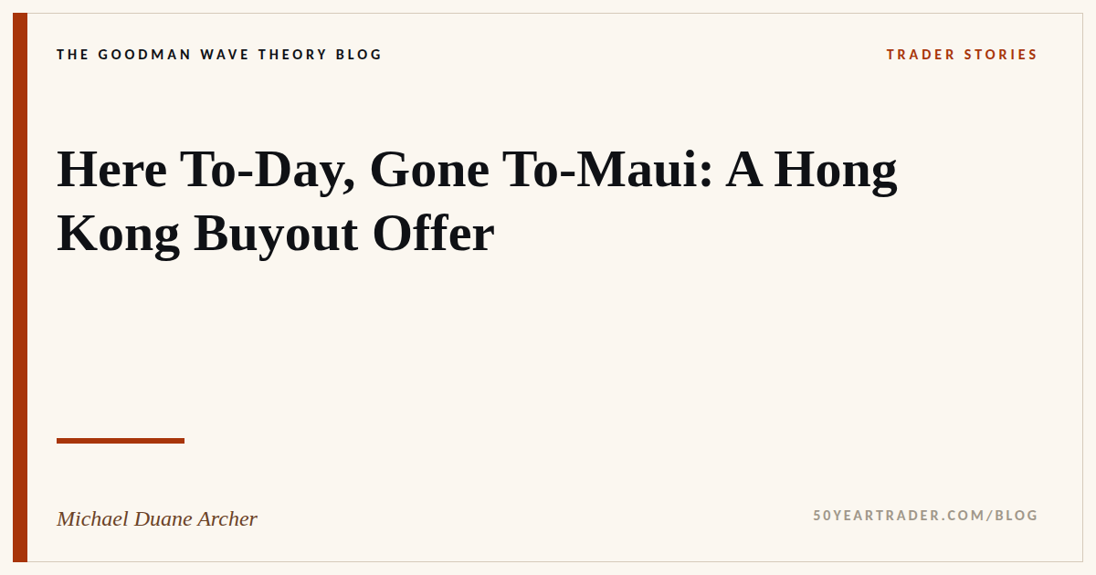 Hong Kong Buyout Offer: A Hawaii Trading Story