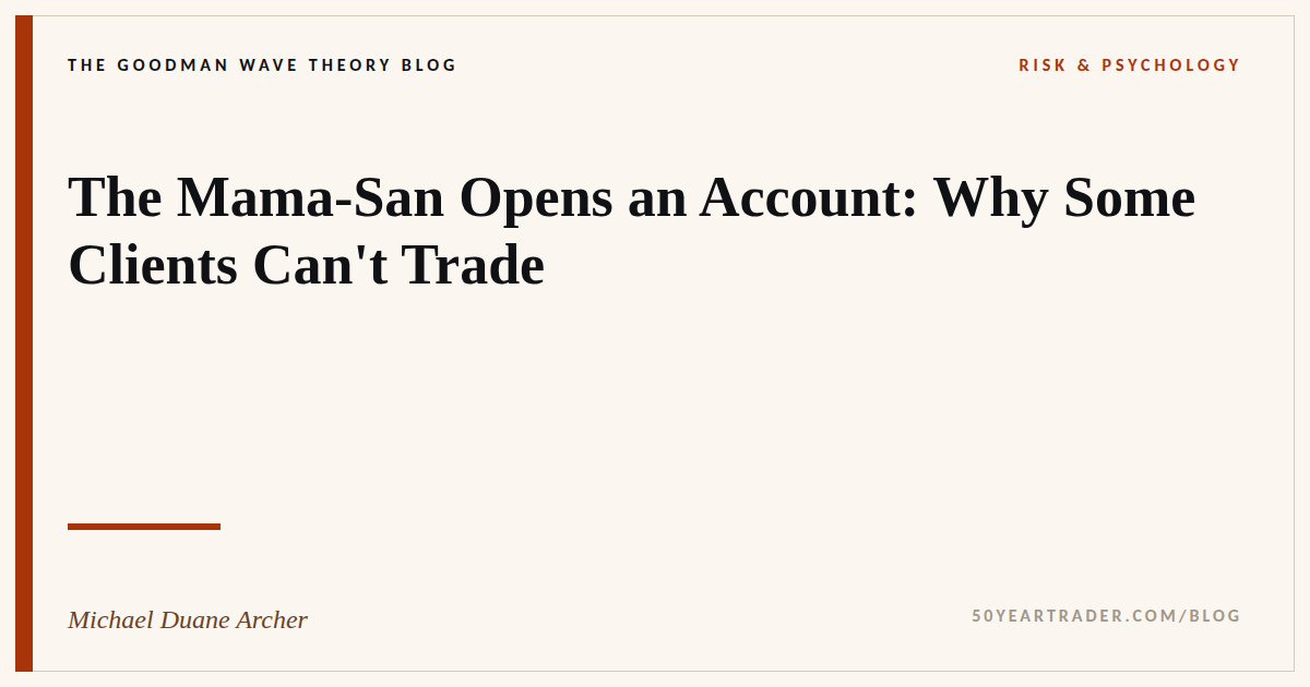 Why Some Clients Can’t Trade: The Mama-San Story