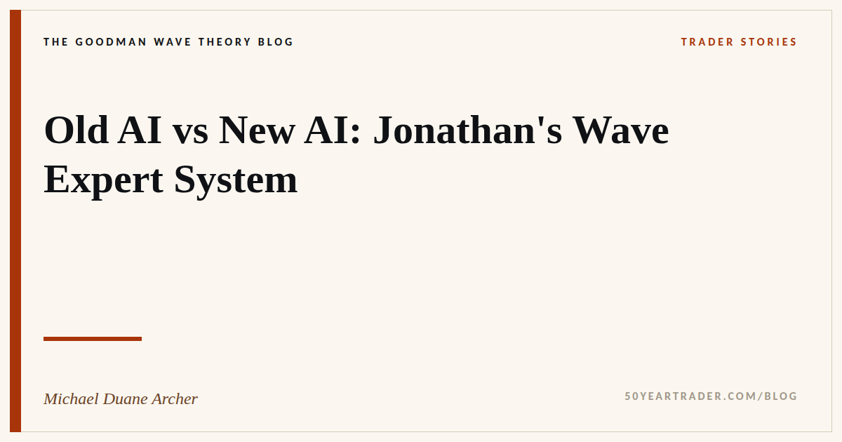 Old AI vs New AI: Jonathan’s Wave Expert System
